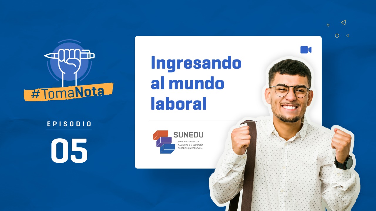 Presentan quinto episodio de “Toma Nota” sobre cómo ingresar al mundo laboral   