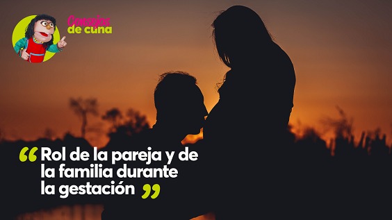¿Cuál es el rol de la pareja y de la familia durante la gestación?
