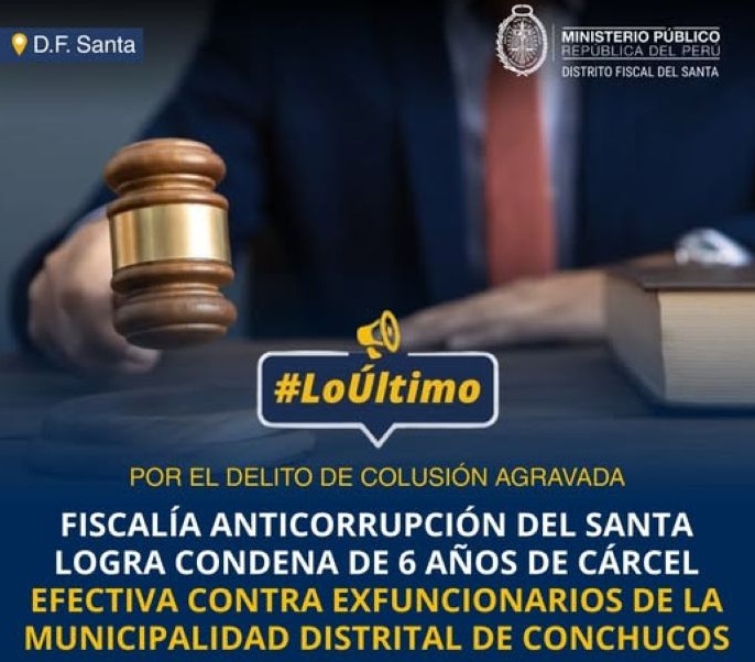 Fiscalía Anticorrupción del Santa logra condena de 6 años de cárcel efectiva contra exfuncionarios de la comuna de Conchucos