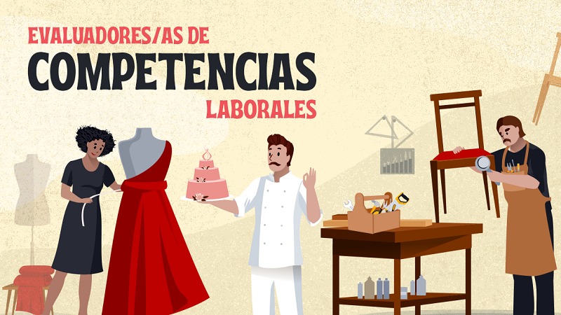 Personas con experiencia en cocina, carpintería, entre otros, pueden ser evaluadores de competencias laborales