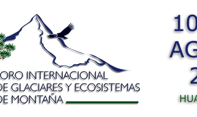 Hoy concluye Foro Internacional de Glaciares con presencia de ministra del Ambiente